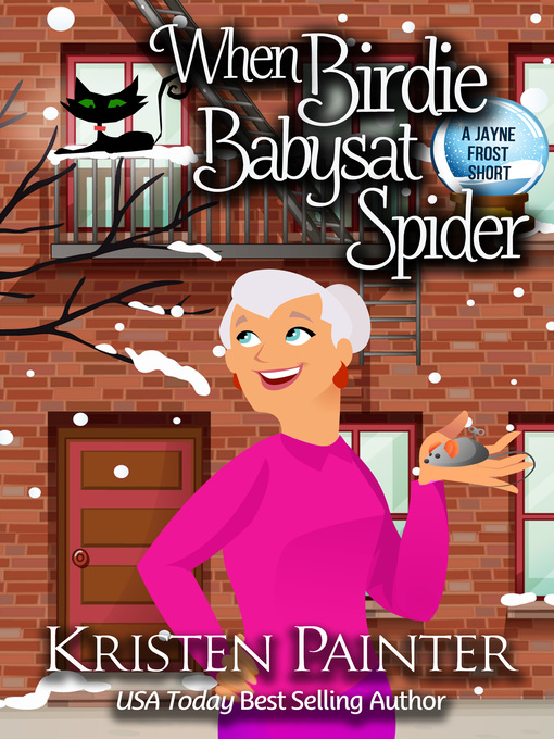 Title details for When Birdie Babysat Spider by Kristen Painter - Available